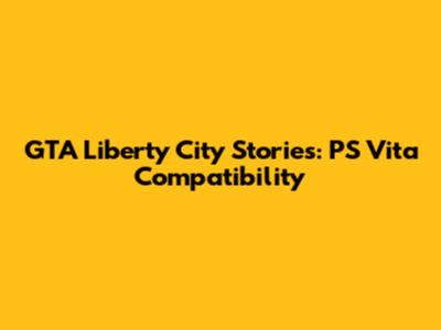 GTA Liberty City Stories: PS Vita Compatibility