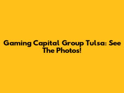 Gaming Capital Group Tulsa: See The Photos!