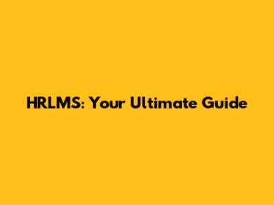 HRLMS: Your Ultimate Guide