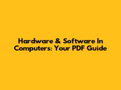 Hardware & Software In Computers: Your PDF Guide