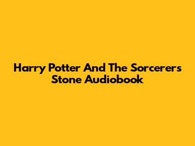 Harry Potter And The Sorcerer's Stone Audiobook