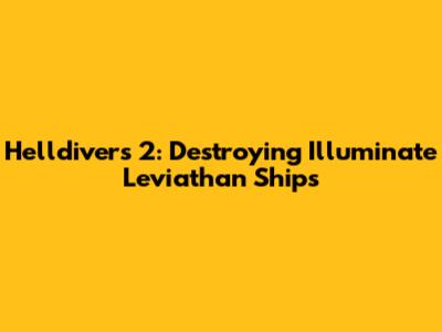 Helldivers 2: Destroying Illuminate Leviathan Ships
