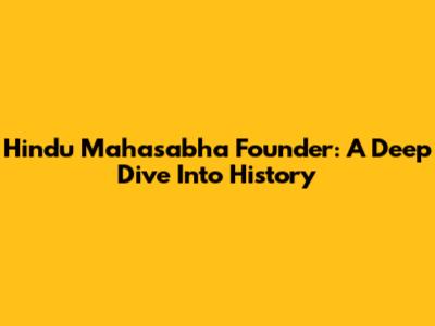 Hindu Mahasabha Founder: A Deep Dive Into History