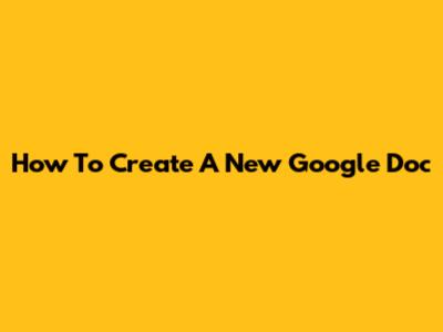 How To Create A New Google Doc