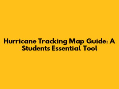 Hurricane Tracking Map Guide: A Student's Essential Tool