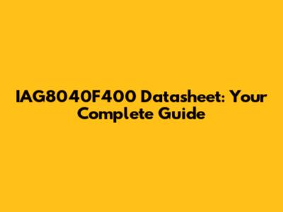 IAG8040F400 Datasheet: Your Complete Guide
