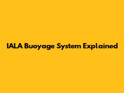 IALA Buoyage System Explained