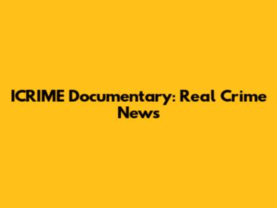 ICRIME Documentary: Real Crime News