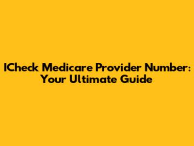 ICheck Medicare Provider Number: Your Ultimate Guide