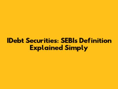 IDebt Securities: SEBI's Definition Explained Simply