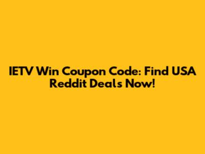 IETV Win Coupon Code: Find USA Reddit Deals Now!