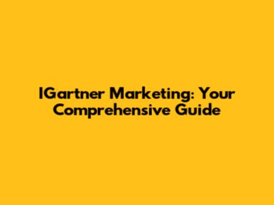 IGartner Marketing: Your Comprehensive Guide