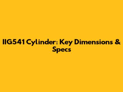 IIG541 Cylinder: Key Dimensions & Specs