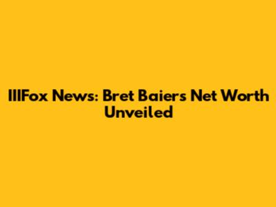 IIIFox News: Bret Baier's Net Worth Unveiled