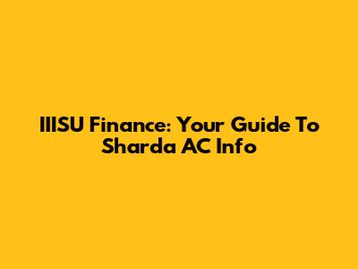 IIISU Finance: Your Guide To Sharda AC Info