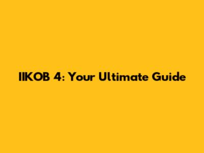 IIKOB 4: Your Ultimate Guide