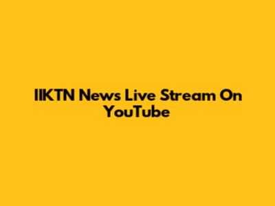 IIKTN News Live Stream On YouTube