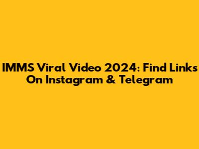 IMMS Viral Video 2024: Find Links On Instagram & Telegram