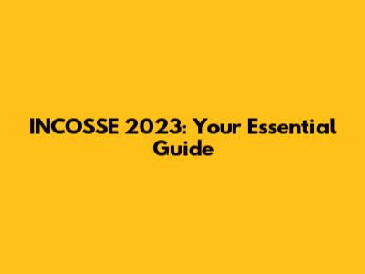 INCOSSE 2023: Your Essential Guide
