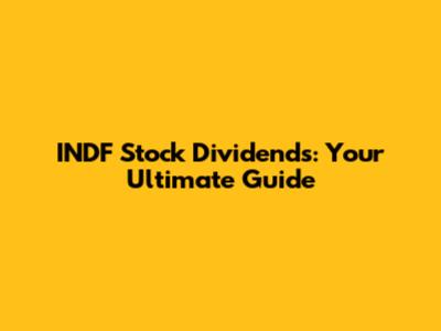 INDF Stock Dividends: Your Ultimate Guide
