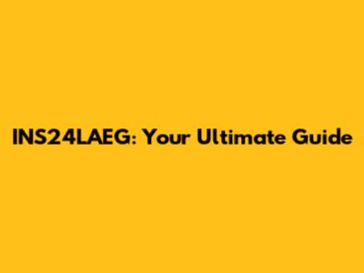 INS24LAEG: Your Ultimate Guide