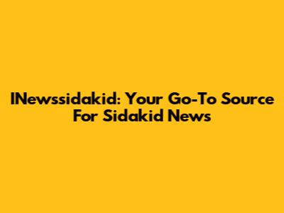 INewssidakid: Your Go-To Source For Sidakid News