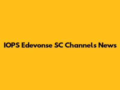 IOPS Edevonse SC Channels News