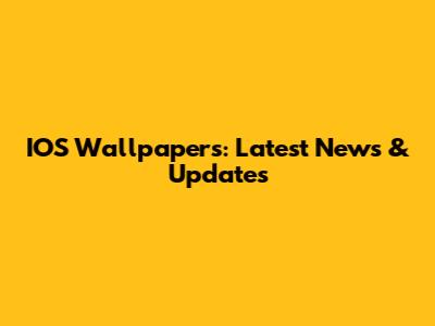 IOS Wallpapers: Latest News & Updates