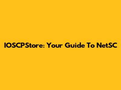 IOSCPStore: Your Guide To NetSC
