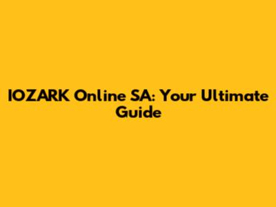 IOZARK Online SA: Your Ultimate Guide