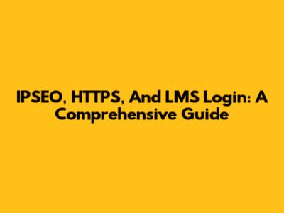 IPSEO, HTTPS, And LMS Login: A Comprehensive Guide