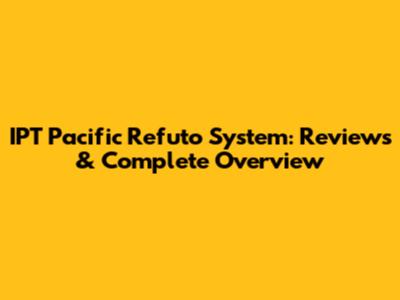 IPT Pacific Refuto System: Reviews & Complete Overview