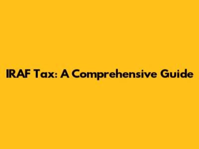 IRAF Tax: A Comprehensive Guide