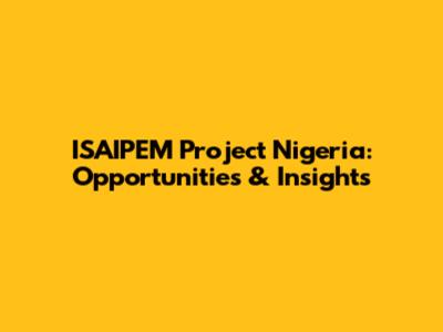 ISAIPEM Project Nigeria: Opportunities & Insights