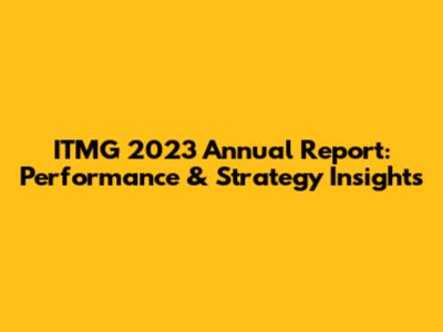 ITMG 2023 Annual Report: Performance & Strategy Insights