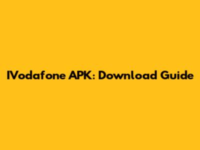 IVodafone APK: Download Guide