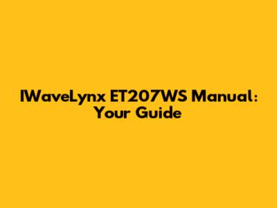 IWaveLynx ET207WS Manual: Your Guide