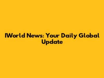 IWorld News: Your Daily Global Update