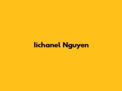 Iichanel Nguyen