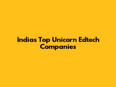 India's Top Unicorn Edtech Companies