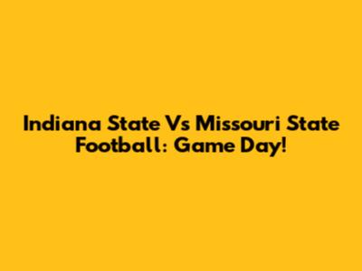 Indiana State Vs Missouri State Football: Game Day!