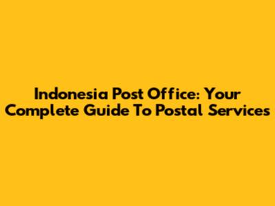 Indonesia Post Office: Your Complete Guide To Postal Services