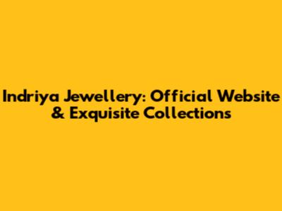 Indriya Jewellery: Official Website & Exquisite Collections