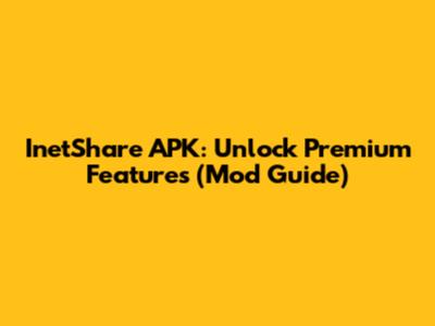 InetShare APK: Unlock Premium Features (Mod Guide)
