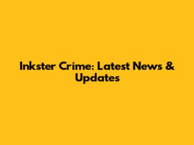 Inkster Crime: Latest News & Updates
