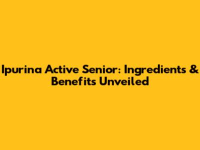 Ipurina Active Senior: Ingredients & Benefits Unveiled