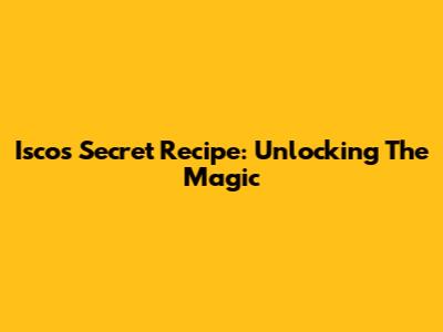 Isco's Secret Recipe: Unlocking The Magic