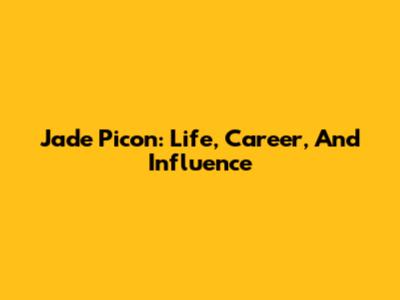Jade Picon: Life, Career, And Influence