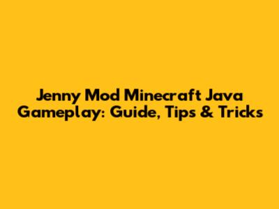 Jenny Mod Minecraft Java Gameplay: Guide, Tips & Tricks