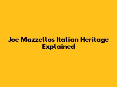 Joe Mazzello's Italian Heritage Explained